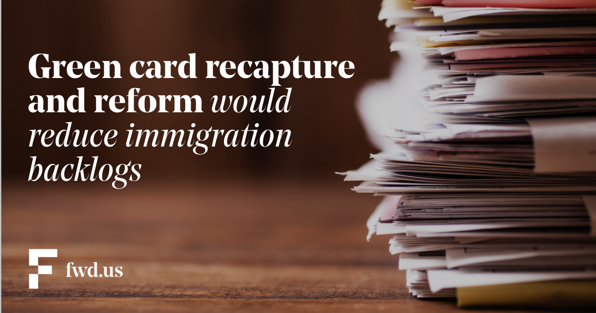 Green card recapture and reform would reduce immigration backlogs
