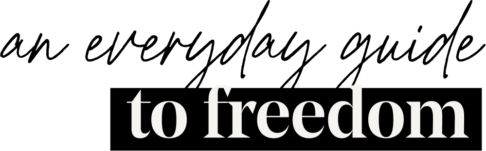 an everyday guide to freedom